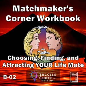 Matchmaker's Corner: Choosing, Finding, and Attracting YOUR Life Mate (eBook)