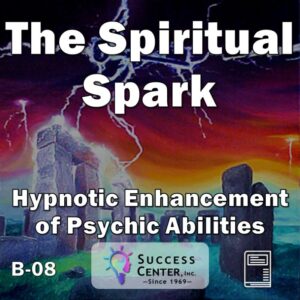 The Spiritual Spark: Hypnotic Enhancement of Psychic Abilities (eBook)