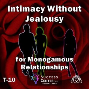 Intimacy Without Jealousy: For Monogamous Relationships (Audio)