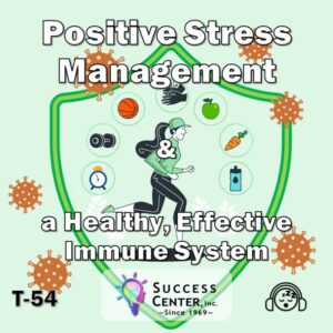 Positive Stress Management and a Healthy, Effective Immune System